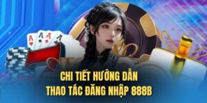 chi-tiet-huong-dan-dang-nhap-888b