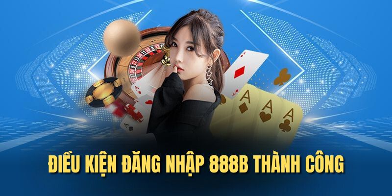 dieu-kien-dang-nhap-888b